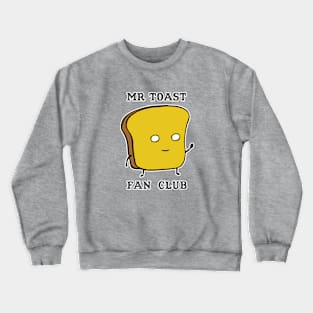 Mr Toast Fan Club Crewneck Sweatshirt